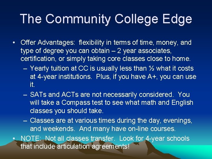 The Community College Edge • Offer Advantages: flexibility in terms of time, money, and