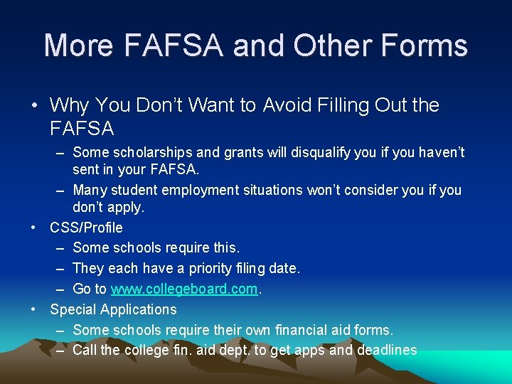 More FAFSA and Other Forms • Why You Don’t Want to Avoid Filling Out
