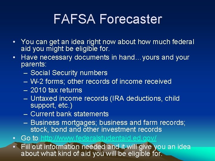 FAFSA Forecaster • You can get an idea right now about how much federal