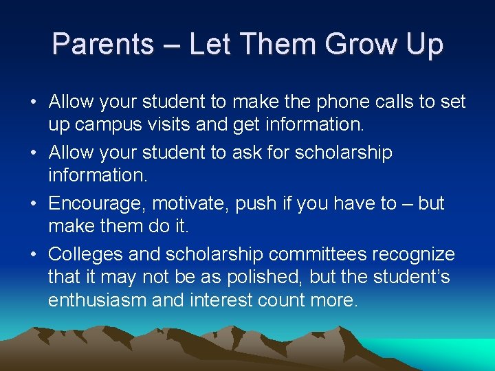 Parents – Let Them Grow Up • Allow your student to make the phone