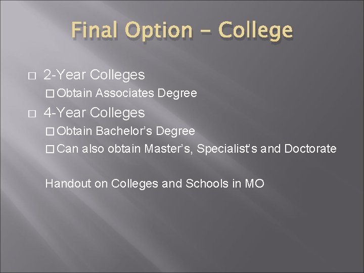 Final Option - College � 2 -Year Colleges � Obtain � Associates Degree 4
