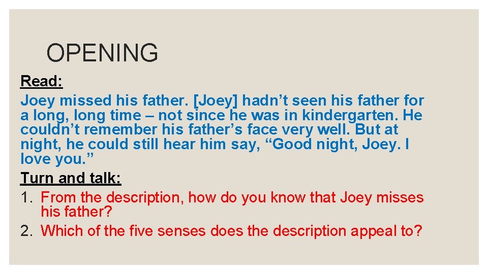 OPENING Read: Joey missed his father. [Joey] hadn’t seen his father for a long,