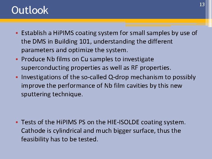 Outlook • Establish a Hi. PIMS coating system for small samples by use of Outlook • Establish a Hi. PIMS coating system for small samples by use of