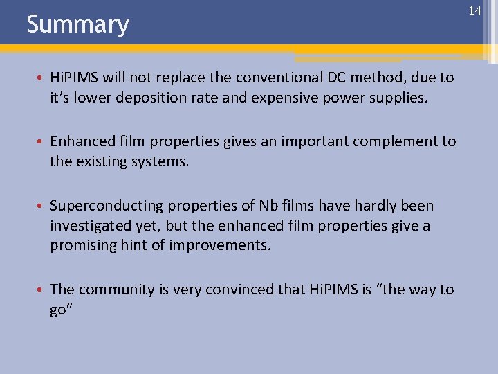 Summary • Hi. PIMS will not replace the conventional DC method, due to it’s