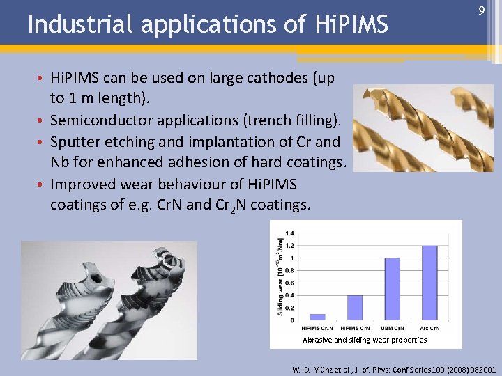 Industrial applications of Hi. PIMS 9 • Hi. PIMS can be used on large