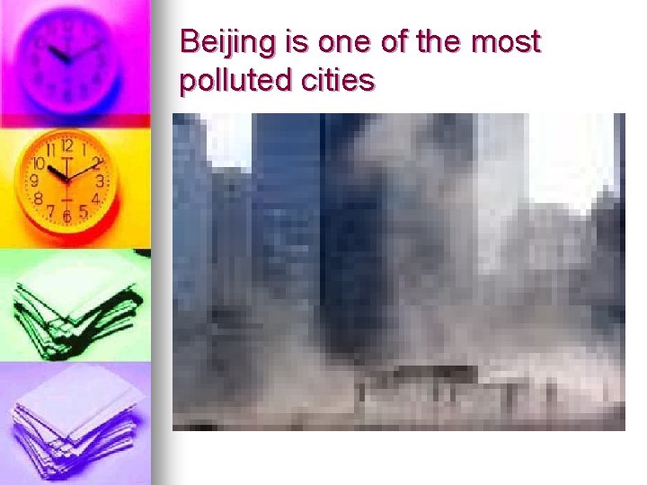 Beijing is one of the most polluted cities 
