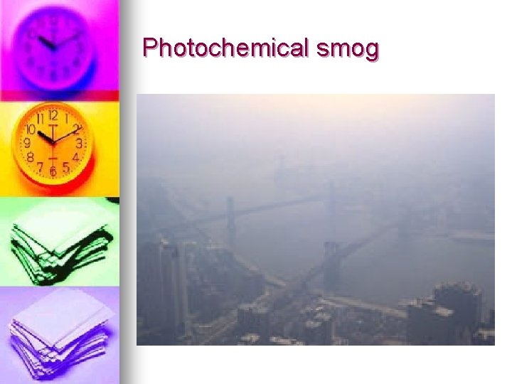 Photochemical smog 