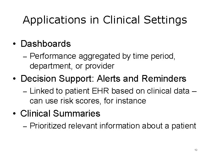 Applications in Clinical Settings • Dashboards – Performance aggregated by time period, department, or