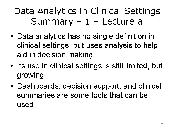 Data Analytics in Clinical Settings Summary – 1 – Lecture a • Data analytics