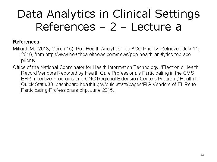 Data Analytics in Clinical Settings References – 2 – Lecture a References Miliard, M.