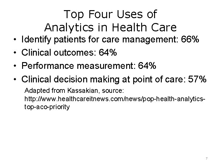 Top Four Uses of Analytics in Health Care • • Identify patients for care