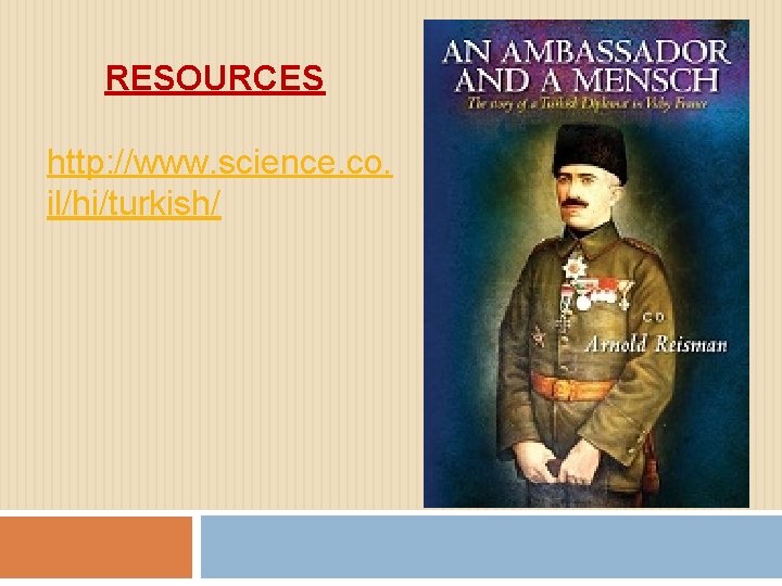 RESOURCES http: //www. science. co. il/hi/turkish/ 