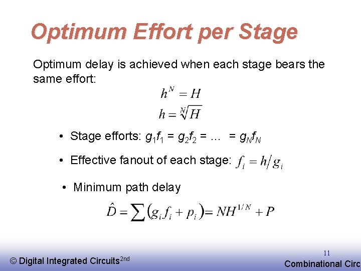 Optimum Effort per Stage Optimum delay is achieved when each stage bears the same