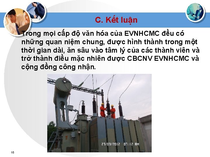 C. Kết luận Trong mọi cấp độ văn hóa của EVNHCMC đều có những