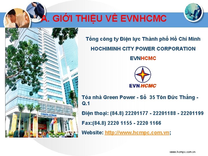 A. GIỚI THIỆU VỀ EVNHCMC Tổng công ty Điện lực Thành phố Hồ Chí