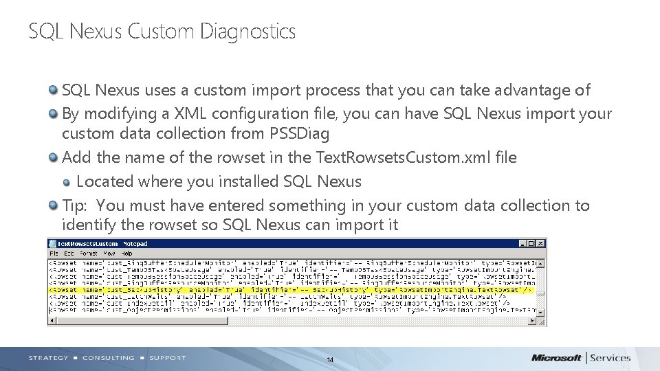 SQL Nexus Custom Diagnostics SQL Nexus uses a custom import process that you can SQL Nexus Custom Diagnostics SQL Nexus uses a custom import process that you can