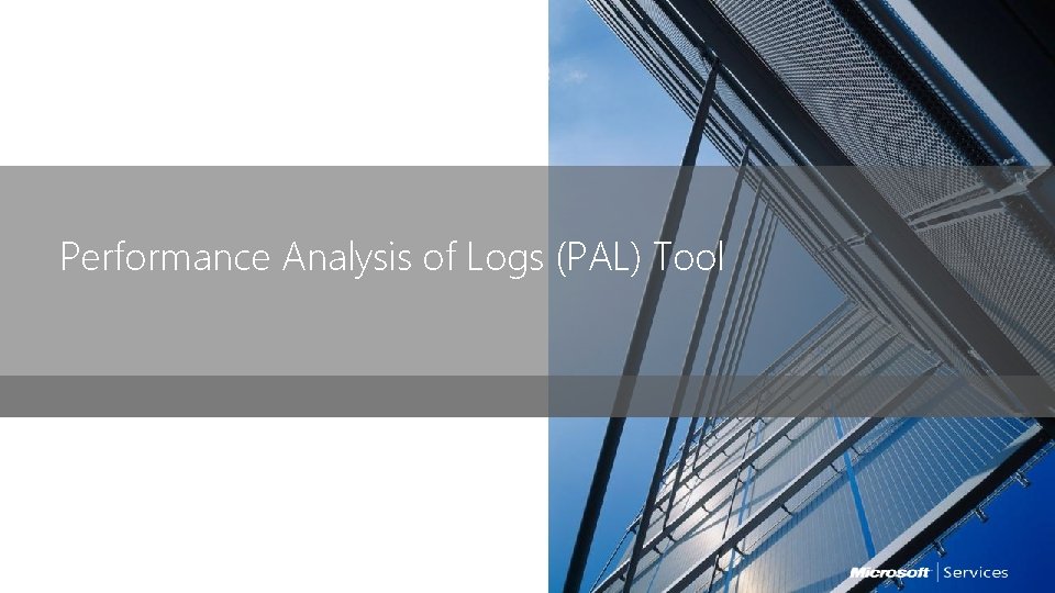 Performance Analysis of Logs (PAL) Tool Performance Analysis of Logs (PAL) Tool