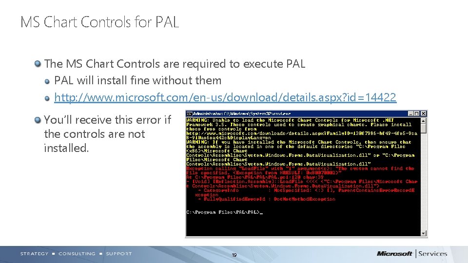 MS Chart Controls for PAL The MS Chart Controls are required to execute PAL MS Chart Controls for PAL The MS Chart Controls are required to execute PAL