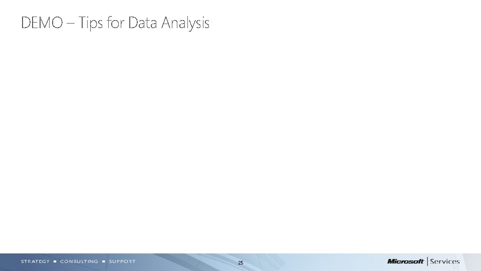 DEMO – Tips for Data Analysis 25 DEMO – Tips for Data Analysis 25