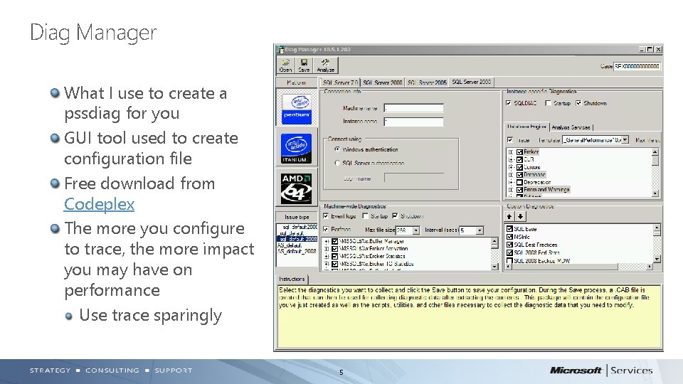 Diag Manager What I use to create a pssdiag for you GUI tool used Diag Manager What I use to create a pssdiag for you GUI tool used