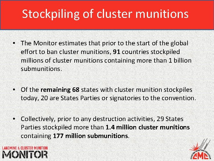 Stockpiling of cluster munitions • The Monitor estimates that prior to the start of