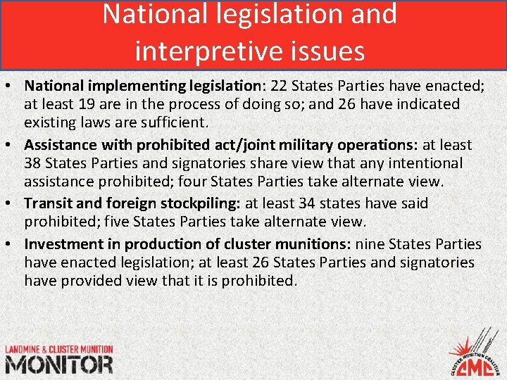 National legislation and interpretive issues • National implementing legislation: 22 States Parties have enacted;