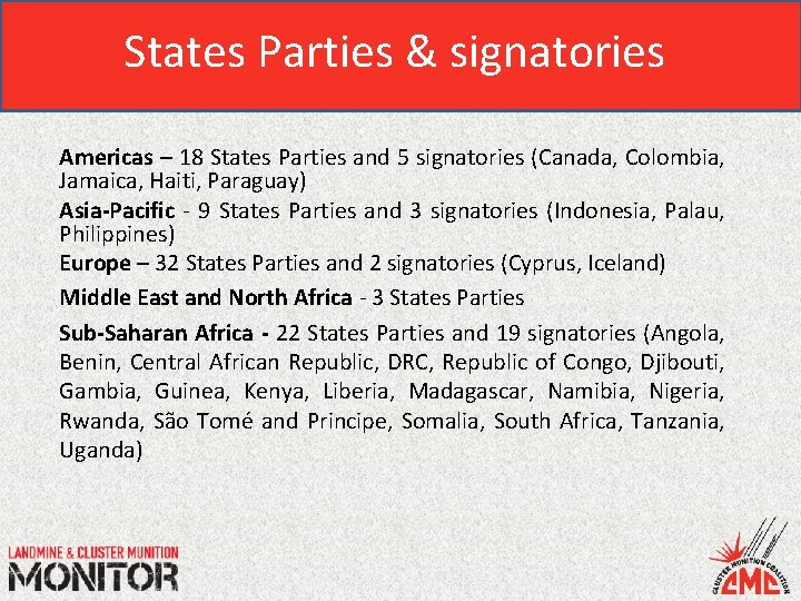 States Parties & signatories Americas – 18 States Parties and 5 signatories (Canada, Colombia,