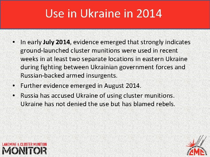 Use in Ukraine in 2014 • In early July 2014, evidence emerged that strongly