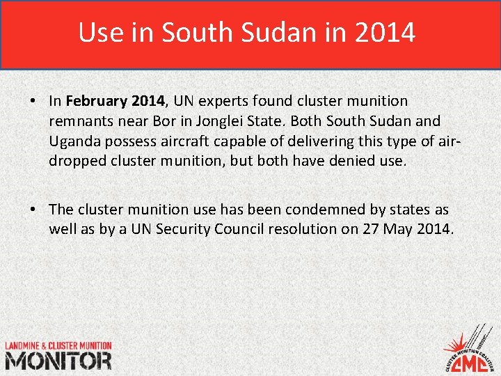 Use in South Sudan in 2014 • In February 2014, UN experts found cluster