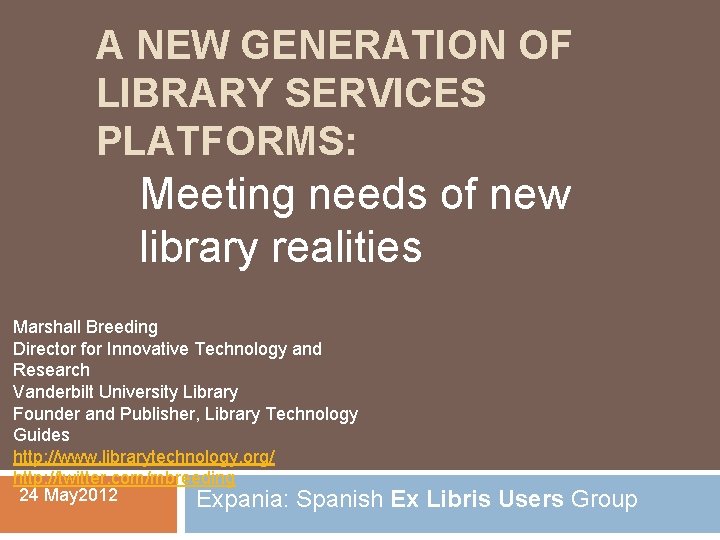 A NEW GENERATION OF LIBRARY SERVICES PLATFORMS: Meeting needs of new library realities Marshall