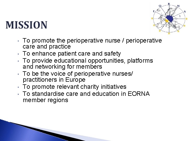  • • • To promote the perioperative nurse / perioperative care and practice