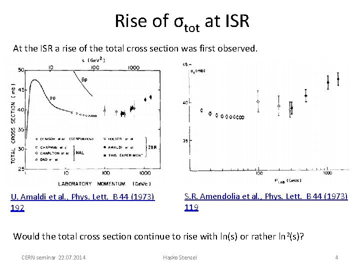 Rise of σtot at ISR At the ISR a rise of the total cross