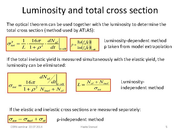 Luminosity and total cross section The optical theorem can be used together with the