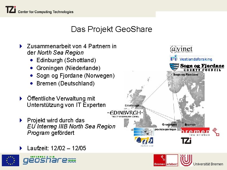 Das Projekt Geo. Share } Zusammenarbeit von 4 Partnern in der North Sea Region