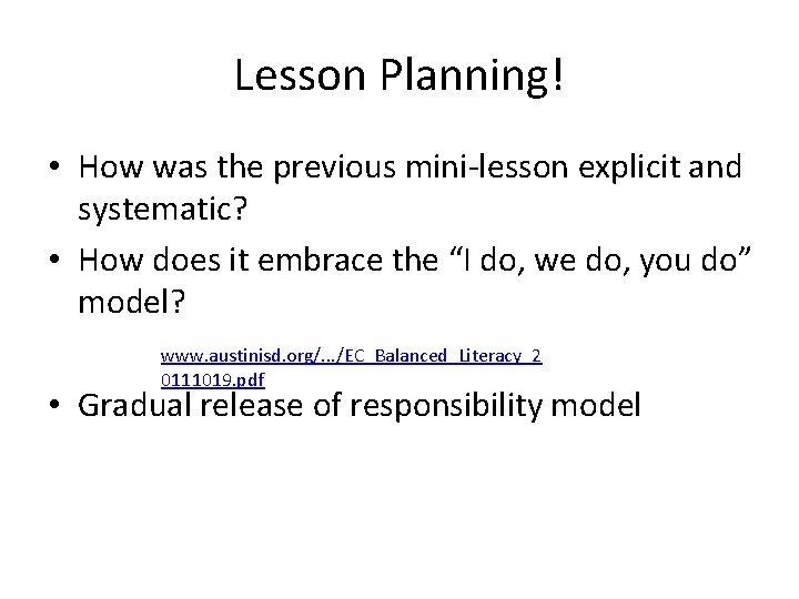 Lesson Planning! • How was the previous mini-lesson explicit and systematic? • How does