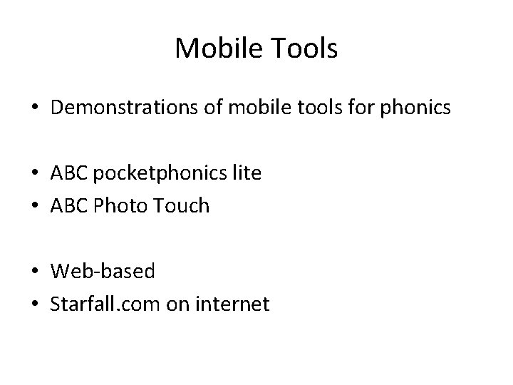 Mobile Tools • Demonstrations of mobile tools for phonics • ABC pocketphonics lite •