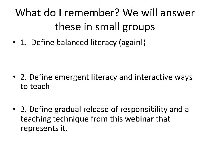 What do I remember? We will answer these in small groups • 1. Define