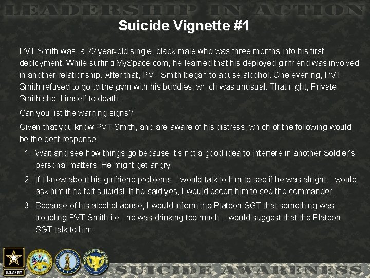 Suicide Vignette #1 PVT Smith was a 22 year-old single, black male who was