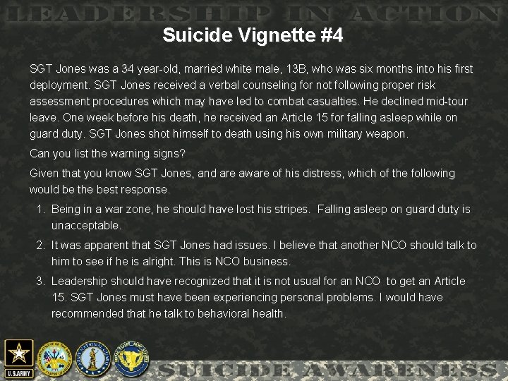 Suicide Vignette #4 SGT Jones was a 34 year-old, married white male, 13 B,