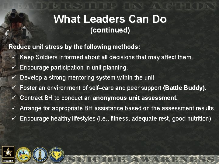 What Leaders Can Do (continued) Reduce unit stress by the following methods: ü Keep