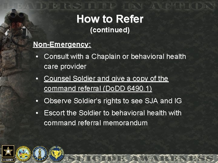 How to Refer (continued) Non-Emergency: • Consult with a Chaplain or behavioral health care