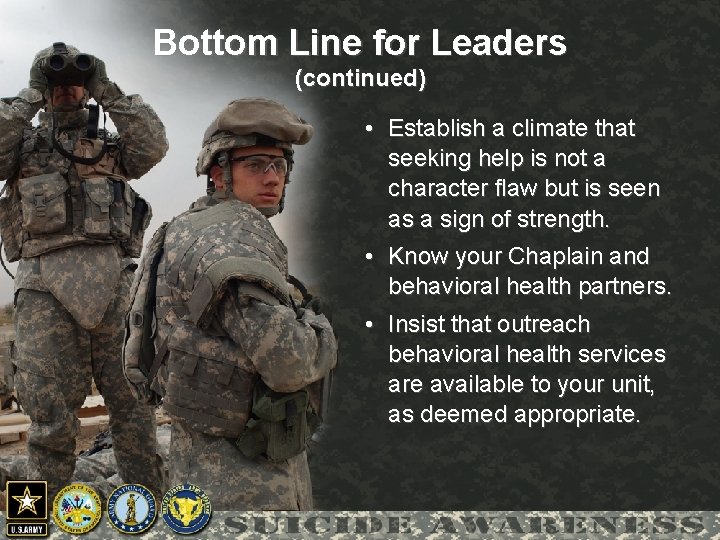 Bottom Line for Leaders (continued) • Establish a climate that seeking help is not