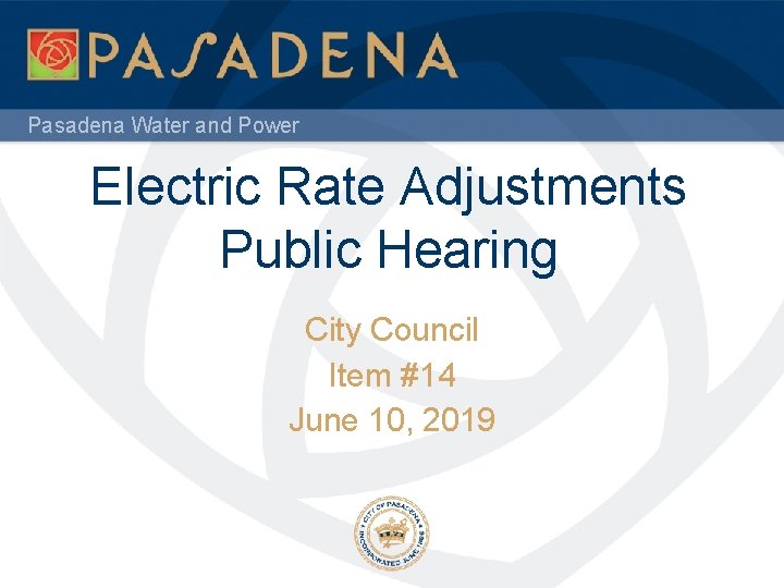 Pasadena Water and Power Electric Rate Adjustments Public Hearing City Council Item #14 June