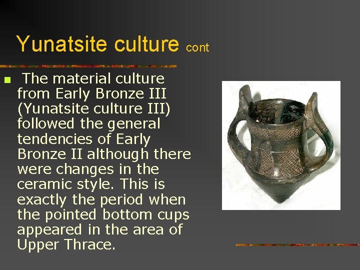 Yunatsite culture cont n The material culture from Early Bronze III (Yunatsite culture III)