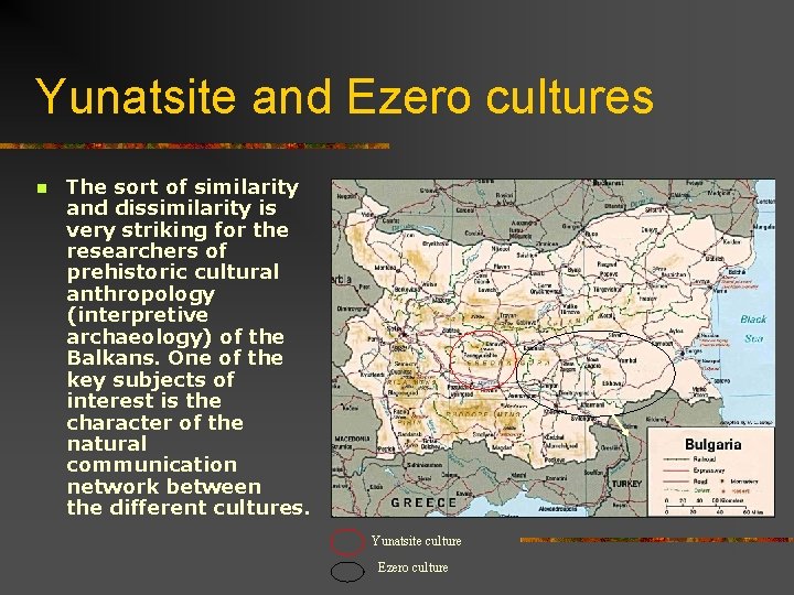 Yunatsite and Ezero cultures n The sort of similarity and dissimilarity is very striking