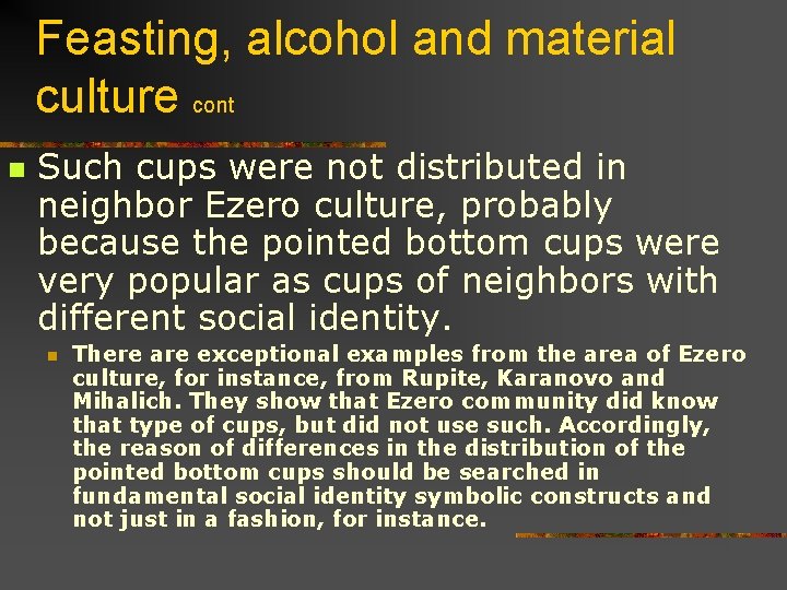 Feasting, alcohol and material culture cont n Such cups were not distributed in neighbor