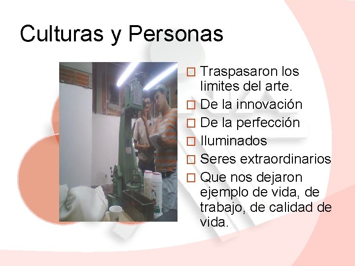 Culturas y Personas Traspasaron los limites del arte. � De la innovación � De