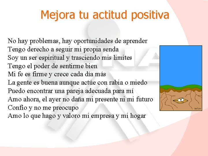 Mejora tu actitud positiva No hay problemas, hay oportunidades de aprender Tengo derecho a