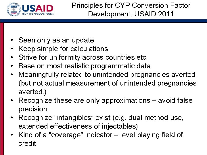 Principles for CYP Conversion Factor Development, USAID 2011 • • • Seen only as