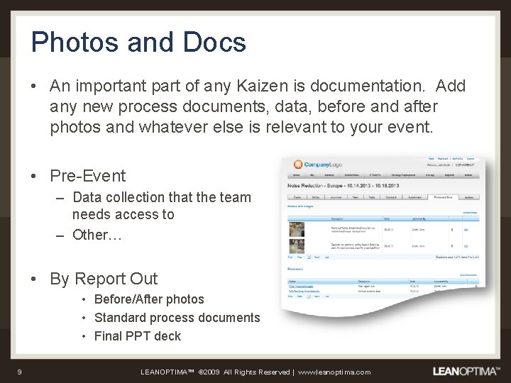 Photos and Docs • An important part of any Kaizen is documentation. Add any